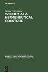 Wisdom as a Hermeneutical Construct