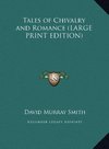 Tales of Chivalry and Romance (LARGE PRINT EDITION)