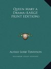 Queen Mary a Drama (LARGE PRINT EDITION)