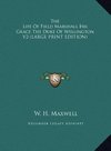 The Life Of Field Marshall His Grace The Duke Of Wellington V2 (LARGE PRINT EDITION)