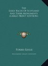 The Early Races Of Scotland And Their Monuments (LARGE PRINT EDITION)