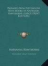 Passages from the English Note Books of Nathaniel Hawthorne (LARGE PRINT EDITION)