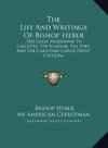 The Life And Writings Of Bishop Heber