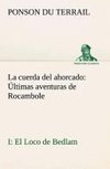 La cuerda del ahorcado Últimas aventuras de Rocambole: I El Loco de Bedlam