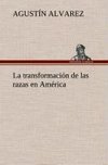 La transformación de las razas en América