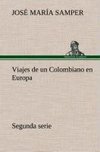 Viajes de un Colombiano en Europa, segunda serie