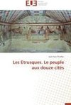 Les Etrusques. Le peuple aux douze cités