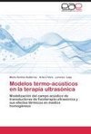 Modelos termo-acústicos en la terapia ultrasónica