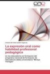 La expresión oral como habilidad profesional pedagógica