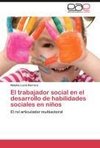 El trabajador social en el desarrollo de habilidades sociales en niños