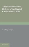 The Sufficiency and Defects of the English Communion Office. by A.G. Walpole Sayer