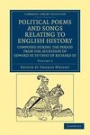 Political Poems and Songs Relating to English History, Composed             during the Period from the Accession of Edward III to that of Richard III - Volume             2