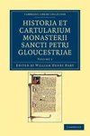 Historia Et Cartularium Monasterii Sancti Petri Gloucestriae - Volume 1