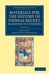 Materials for the History of Thomas Becket, Archbishop of Canterbury (Canonized by Pope Alexander III, Ad 1173) - Volume 4