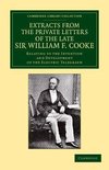 Extracts from the Private Letters of the Late Sir W. F. Cooke