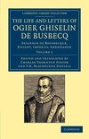 The Life and Letters of Ogier Ghiselin de Busbecq