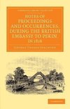 Notes of Proceedings and Occurrences, During the British Embassy to Pekin, in 1816