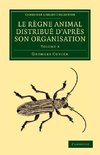 Le Regne Animal Distribue D'Apres Son Organisation - Volume 3