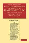 Notes and Emendations to the Text of Shakespeare's Plays