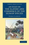 An  Essay on the Slavery and Commerce of the Human Species