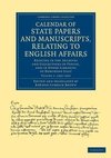 Calendar of State Papers and Manuscripts, Relating to English Affairs