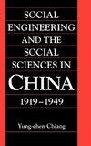 Social Engineering and the Social Sciences in China, 1919 1949