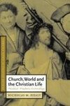 Church, World and the Christian Life