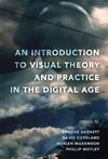 An Introduction to Visual Theory and Practice in the Digital Age