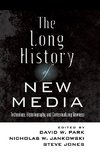 The Long History of New Media