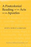 A Postcolonial Reading of the Acts of the Apostles