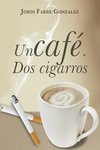 Un Cafe, DOS Cigarros