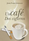 Un Cafe, DOS Cigarros