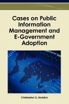 Cases on Public Information Management and E-Government Adoption