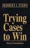 Trying Cases to Win Vol. 2