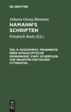 Kogzompaz. Fragmente über apokalyptische Geheimnisse. Zwey Scherflein zur neuesten deutschen Litteratur. Recension der Critik der reinen Vernunft. Briefe von 1779 bis 1784