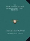 The Poems of Thomas Bailey Aldrich (LARGE PRINT EDITION)