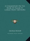 A Commentary On The Book Of Psalms V1 (LARGE PRINT EDITION)