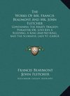 The Works Of Mr. Francis Beaumont And Mr. John Fletcher