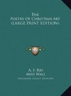 The Poetry Of Christian Art (LARGE PRINT EDITION)