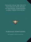 Passages from the French and Italian Note Books of Nathaniel Hawthorne (LARGE PRINT EDITION)