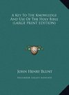 A Key To The Knowledge And Use Of The Holy Bible (LARGE PRINT EDITION)