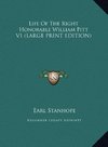 Life Of The Right Honorable William Pitt V1 (LARGE PRINT EDITION)