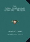 The Indian Sign Language (LARGE PRINT EDITION)