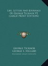 Life, Letters And Journals Of George Ticknor V2 (LARGE PRINT EDITION)