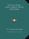 English Folk-Lore (LARGE PRINT EDITION)