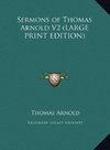 Sermons of Thomas Arnold V2 (LARGE PRINT EDITION)