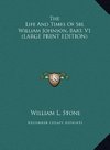 The Life And Times Of Sir William Johnson, Bart. V1 (LARGE PRINT EDITION)