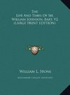 The Life And Times Of Sir William Johnson, Bart. V2 (LARGE PRINT EDITION)