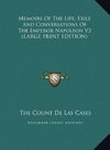 Memoirs Of The Life, Exile And Conversations Of The Emperor Napoleon V3 (LARGE PRINT EDITION)