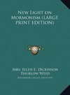 New Light on Mormonism (LARGE PRINT EDITION)